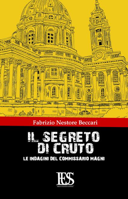 Il segreto di Cruto. Le indagini del Commissario Magni - Fabrizio Nestore Beccari - copertina