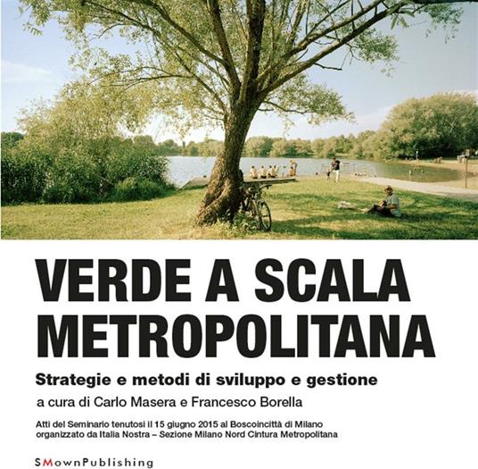 Verde a scala metropolitana. Strategie e metodi di sviluppo e gestione - Francesco Borella,Carlo Masera - ebook