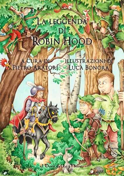 La leggenda di Robin Hood. Ediz. illustrata - copertina