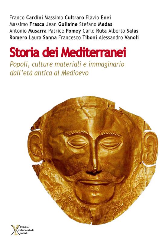 Storia dei Mediterranei. Popoli, culture materiali e immaginario dall'età antica al Medioevo - copertina
