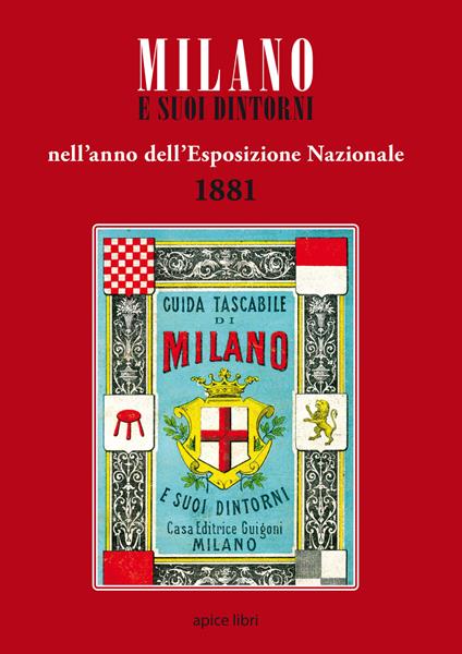 Milano e suoi dintorni nell'anno dell'esposizione nazionale 1881 - copertina