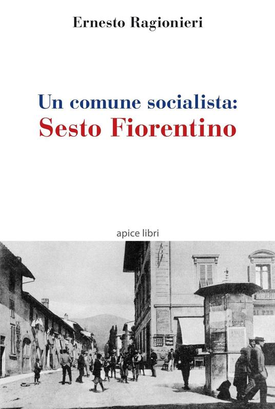 Un comune socialista. Sesto Fiorentino - Ernesto Ragionieri - copertina