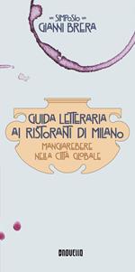 Guida letteraria ai ristoranti di Milano. Mangiarebere nella città globale