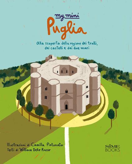 My mini Puglia. Alla scoperta della regione dei trulli, dei castelli e dei due mari - William Dello Russo - copertina