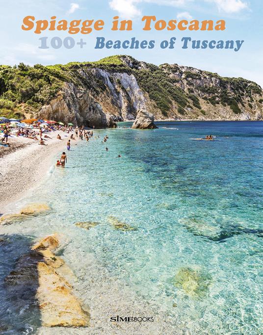 100+ spiagge in Toscana. Ediz. italiana e inglese - William Dello Russo,Guido Cozzi,Massimo Borchi - copertina