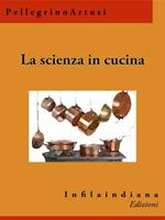 La scienza in cucina e l'arte di mangiar bene