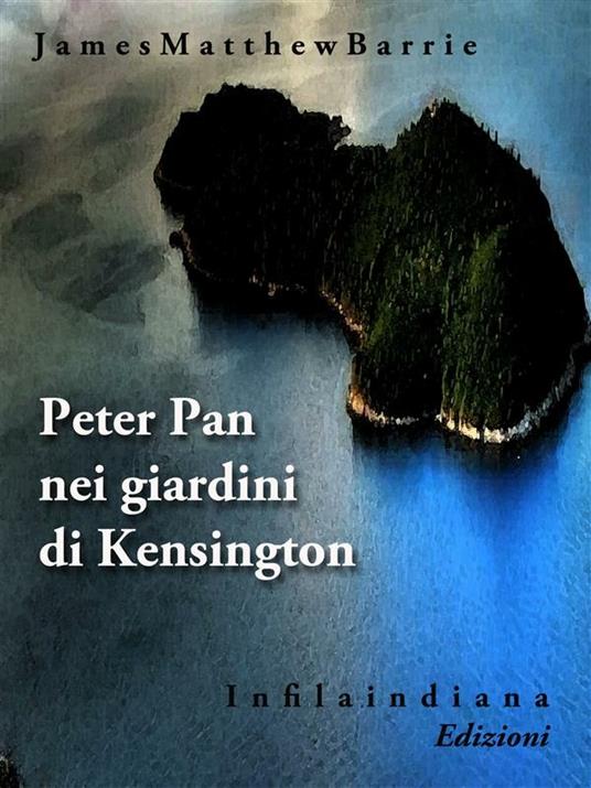 Peter Pan nei giardini di Kensington - James Matthew Barrie - ebook