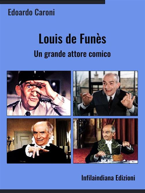 Louis de Funès. Un grande attore comico - Edoardo Caroni - ebook