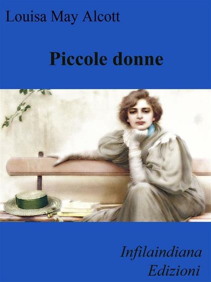 Piccole donne - Louisa May Alcott,Beatrice Masini - ebook