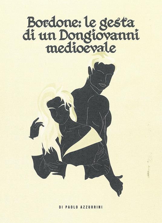 Bordone: le gesta di un Dongiovanni medioevale - Paolo Azzurrini - copertina