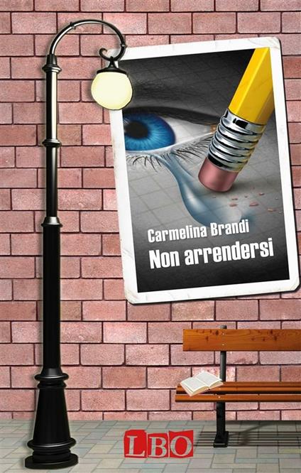 Non arrendersi - Carmelina Brandi - ebook