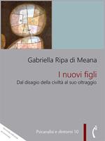 I nuovi figli. Dal disagio nella civiltà al suo oltraggio