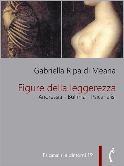 Figure della leggerezza. Anoressia. Bulimia. Psicanalisi - Gabriella Ripa di Meana - ebook