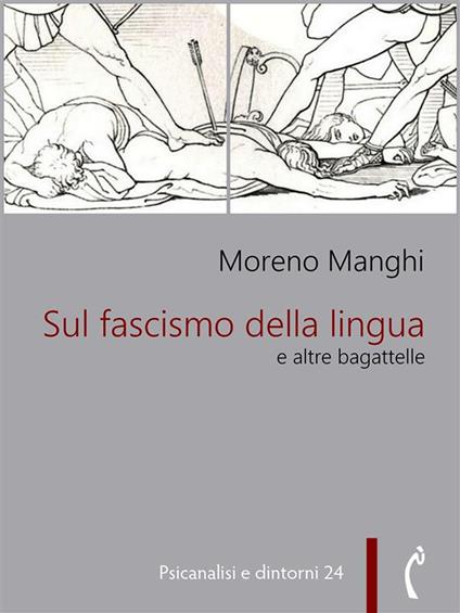 Sul fascismo della lingua e altre bagattelle - Moreno Manghi - ebook