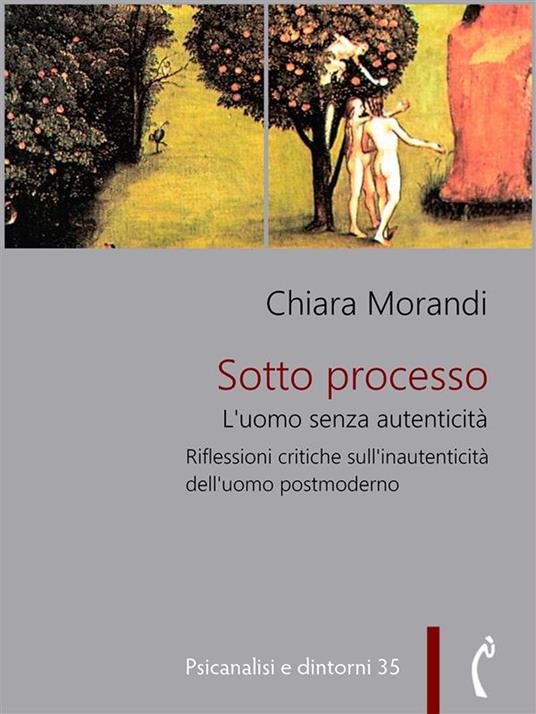 Sotto processo. L'uomo senza autenticità - Chiara Morandi - ebook