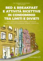 Bed & breakfast e attività ricettive in condominio tra limiti e divieti. Una guida sugli affitti brevi, locazioni transitorie, affittacamere, airbnb, condhotel