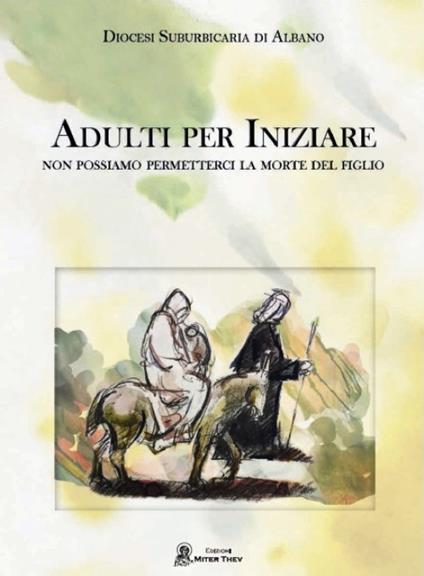 Adulti per iniziare. Non possiamo permetterci la morte del figlio - copertina