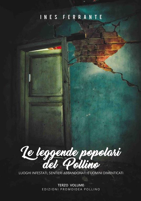 Le leggende popolari del Pollino. Vol. 3: Luoghi infestati, sentieri abbandonati e uomini dimenticati. - Ines Ferrante - copertina