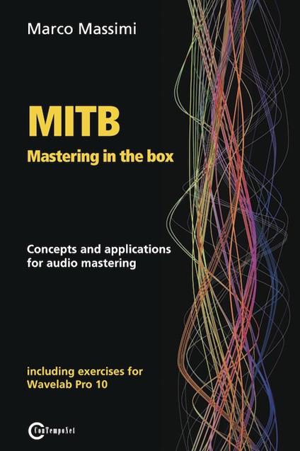 MITB mastering in the box. Concepts and applications for audio mastering. Theory and practice on Wavelab Pro - Marco Massimi - copertina
