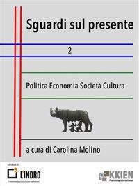 Sguardi sul presente. Vol. 2 - Carolina Molino - ebook