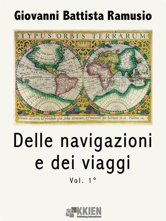 Delle navigazioni e dei viaggi. Vol. 1 - G. Battista Ramusio - ebook