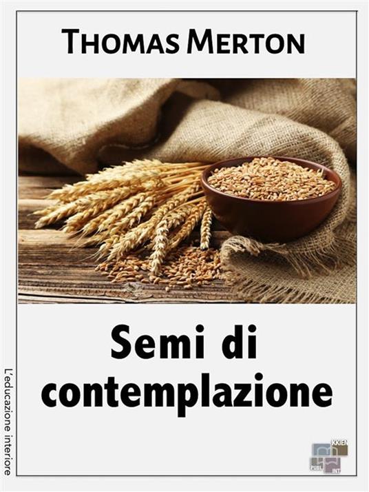 Semi di contemplazione - Thomas Merton - ebook