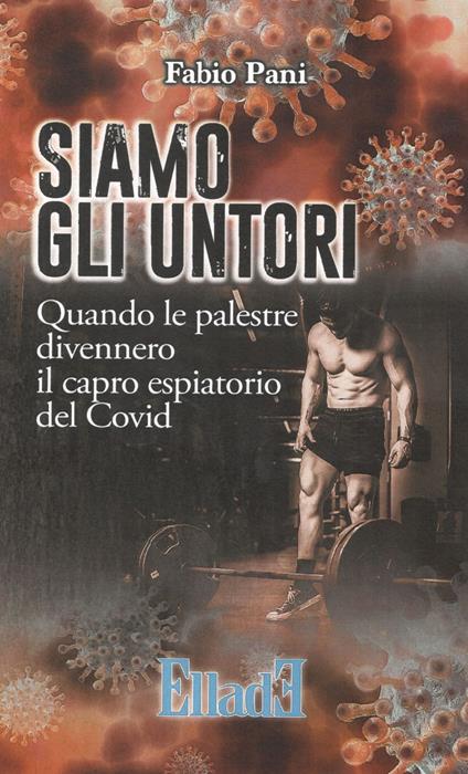 Siamo gli untori. Quando le palestre divennero il capro espiatorio del Covid - Fabio Pani - copertina