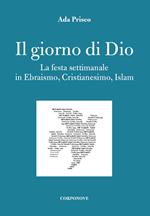 Il giorno di Dio. La festa settimanale in ebraismo, cristianesimo, islam