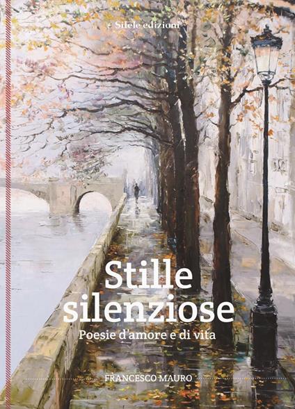 Stille silenziose. Poesie d'amore e di vita - Francesco Mauro - copertina