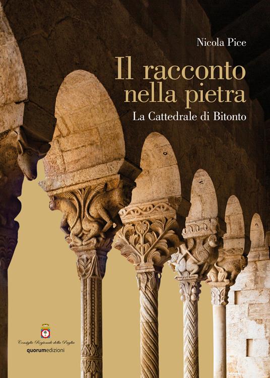 Il racconto nella pietra. La Cattedrale di Bitonto - Nicola Pice - copertina