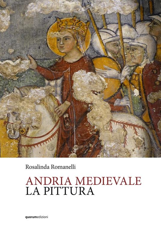 Andria medievale. La pittura - Rosalinda Romanelli - copertina