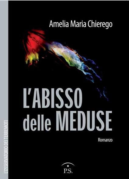 L' abisso delle meduse. L'osservatorio dei terremoti - Amelia Maria Chierego - copertina