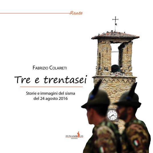 Tre e trentasei. Storie e immagini del sisma del 24 Agosto 2016. Ediz. a colori - Fabrizio Colarieti - copertina