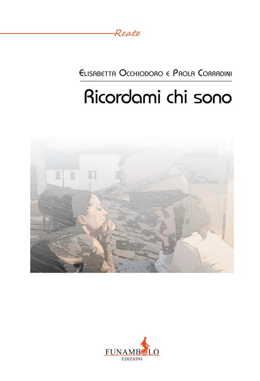 Ricordami chi sono - Paola Corradini,Elisabetta Occhiodoro - copertina