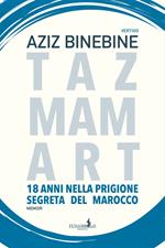 Tazmamart. 18 anni nella prigione segreta del Marocco