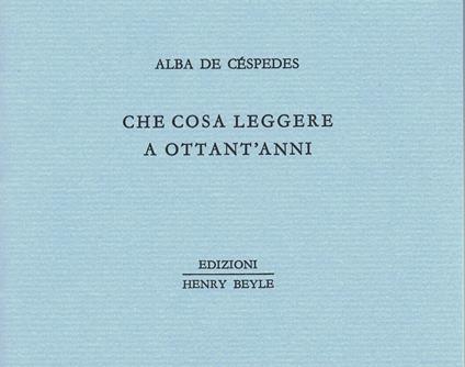 Che cosa leggere a ottant'anni - Alba De Céspedes - copertina