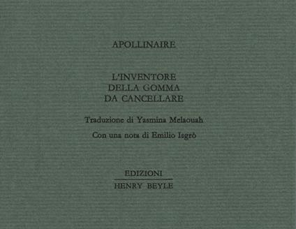 L'inventore della gomma da cancellare. Ediz. limitata - Guillaume Apollinaire - copertina