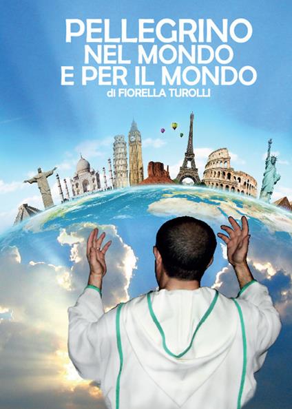 Pellegrino nel mondo e per il mondo - Fiorella Turolli - copertina