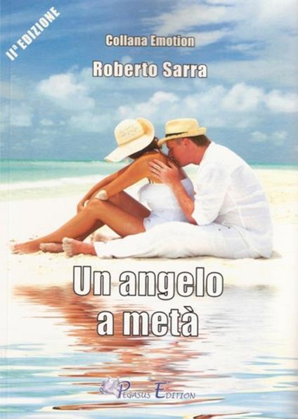Un angelo a metà - Roberto Sarra - ebook