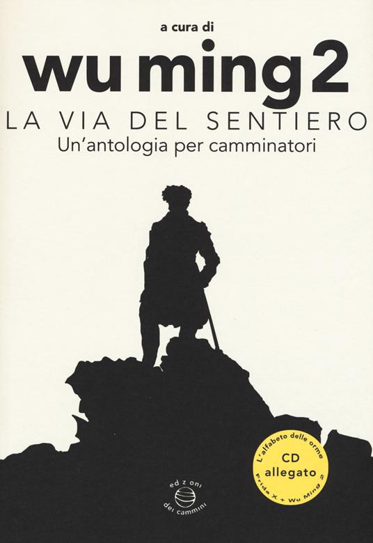 La Via del sentiero. Un'antologia per camminatori. Con CD Audio - copertina