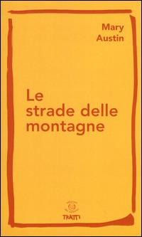 Le strade delle montagne - Mary Austin - copertina