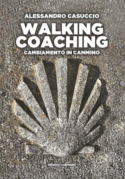 Walking coaching. Cambiamento in cammino - Alessandro Casuccio - copertina