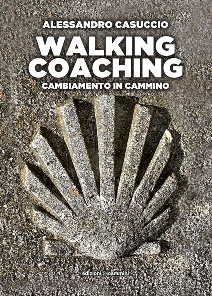 Walking coaching. Cambiamento in cammino - Alessandro Casuccio - ebook