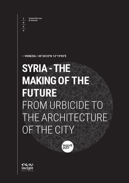 Syria. The making of the future. From urbicide to the architecture of the city - copertina