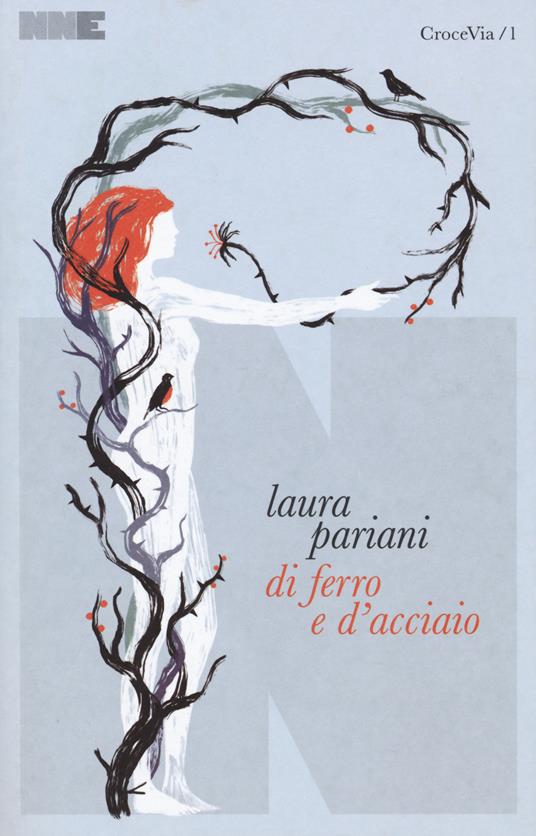 Di ferro e d'acciaio - Laura Pariani - copertina