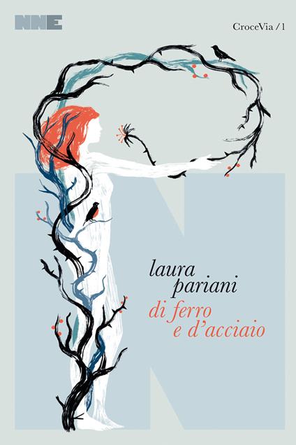 Di ferro e d'acciaio - Laura Pariani - ebook