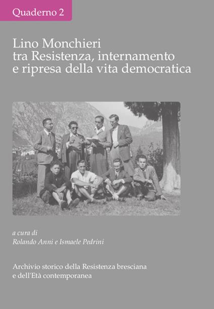 Lino Monchieri tra Resistenza, internamento e ripresa della vita democratica - copertina