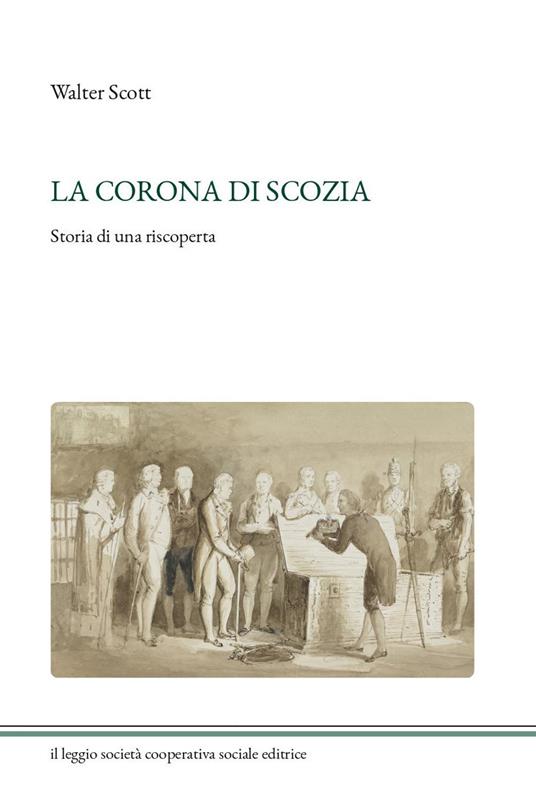 La corona di Scozia. Storia di una riscoperta - Walter Scott - copertina