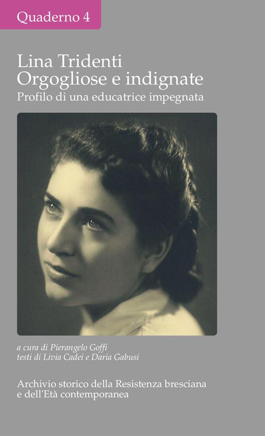 Lina Tridenti. Orgogliose e indignate. Profilo di una educatrice impegnata - copertina