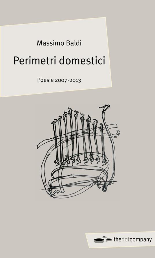 Perimetri domestici. Poesie 2007-2013 - Massimo Baldi - copertina